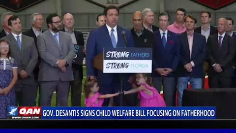 Fla. Gov. DeSantis signs child welfare bill focusing on fatherhood