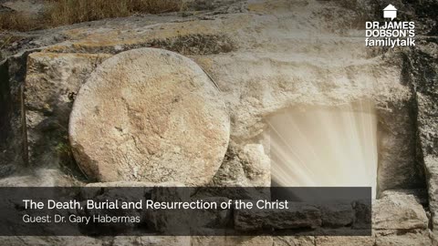 The Death, Burial and Resurrection of the Christ with Guest Dr. Gary Habermas
