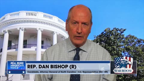 Rep. Dan Bishop: "We cannot relent we must get after it right away"