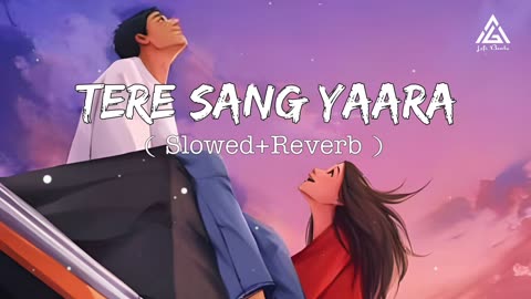 Tere Sang Yaara Lo-fi ( Slowed+Reverb ) - Atif Aslam - Rustom - @LofiBeats-07