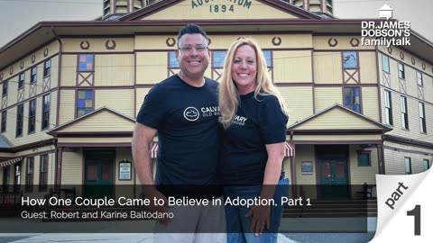 How One Couple Came to Believe in Adoption - Part 1 with Guests Robert and Karine Baltodano