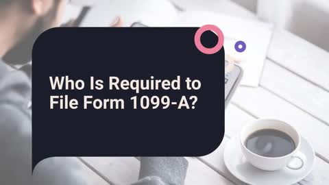 Who Is Required To File Form 1099-A?