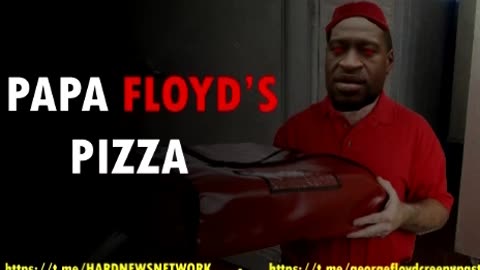 George Floyd Creepypastas: PAPA FLOYD'S PIZZA