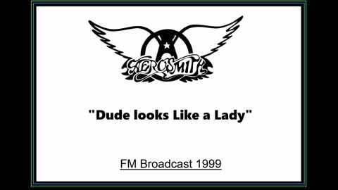 Aerosmith - Dude Looks Like a Lady (Live in Osaka, Japan 1999) FM Broadcast