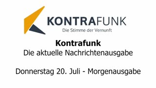 Kontrafunk - Die Aktuelle Nachrichtenausgabe - Donnerstag 20.07.2023 - Morgenausgabe