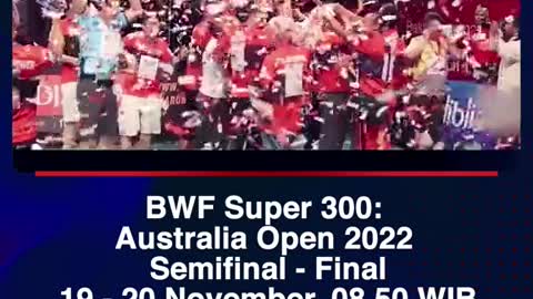 BWF Super 300:Australia Open 2022Semifinai - Final19- 20 November, 08.50 WIB