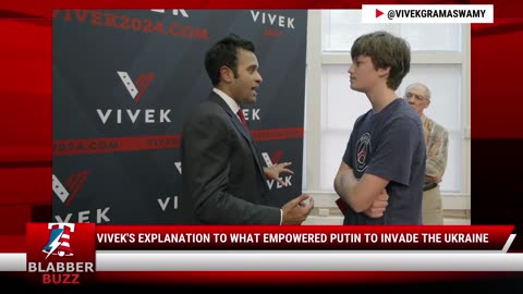 Vivek's Explanation To What Empowered Putin To Invade the Ukraine