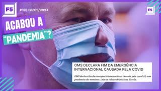 Programa F5 #39 | ACABOU A “PANDEMIA?” | 08/05/2023