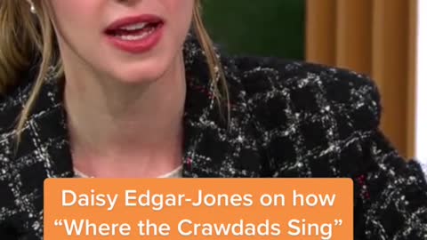 Daisy Edgar-Jones on how Where the Crawdads Sing movie is faithful to the book
