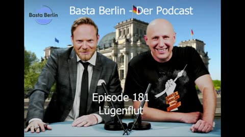 Basta Berlin – der alternativlose Podcast - Folge 181: Lügenflut
