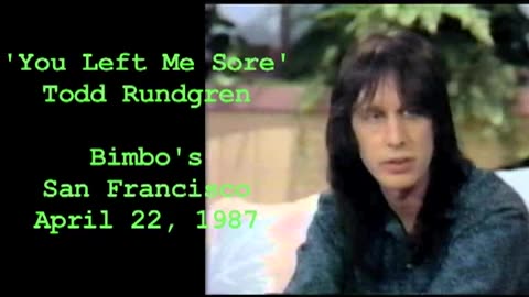 April 22, 1987 - 'You Left Me Sore' / Todd Rundgren