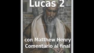 📖🕯 Santa Biblia - Lucas 2 con Matthew Henry Comentario al final.