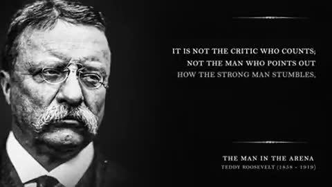 The Man in the Arena - Teddy Roosevelt speech (April 1910)
