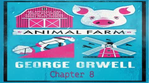 Animal Farm by George Orwell, Chapter 8