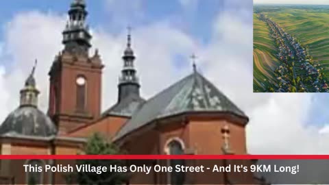 This Polish Village Has Only One Street - And It's 9KM Long