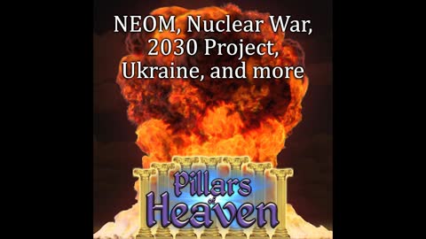 S1E16: NEOM, Nuclear War, 2030 Project, Ukraine, And More
