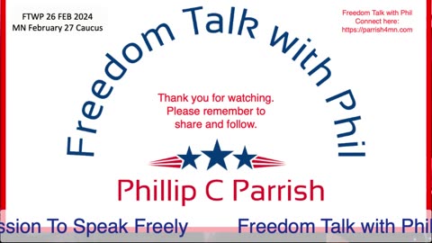Freedom Talk with Phil - 26 FEB 2024 - MN Caucus 27 FEB 2024
