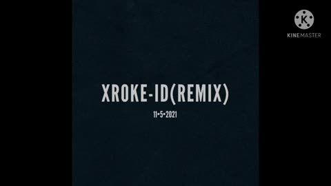 Xroke - ID (REMIX)