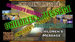 2023 11 26 Nov 26th Children's Message Trinity Lutheran Sauk Rapids MN