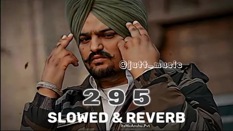 Slow reverb Sidu mose Wala 295 song