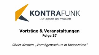 Kontrafunk Vortrag Folge 37: Olivier Kessler: „Vermögensschutz in Krisenzeiten"