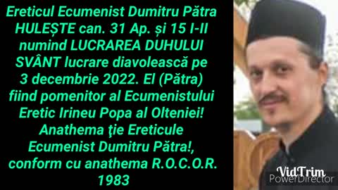 Ereticul Ecumenist popalău Dumitru Pătra HULESTE PE DUHUL SVANT cand spune lucrare diavoleasca, 2022