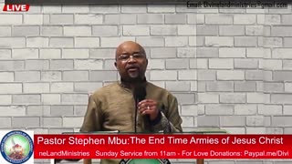 THE END TIME ARMIES OF JESUS CHRIST by Pastor Stephen Mbu
