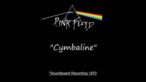 Pink Floyd - Cymbaline (Live in Montreux, Switzerland 1970) Soundboard