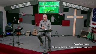 Bible Study With E. W. KENYON Lesson-12 (Gateway Bible Church) 9am 2024-04-28