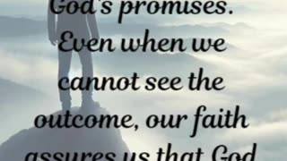 Hebrews 11:1 - Now faith is confidence in what we hope for and assurance about what we do not see.