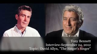 Tony Bennett Interview, Topic: David Allyn, "The Singer's Singer" - September 24, 2012