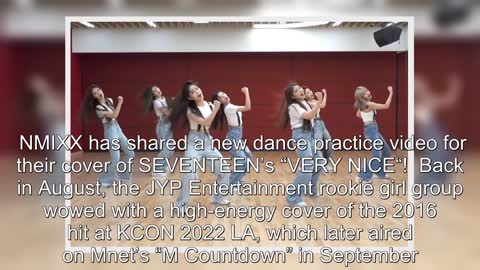 Watch: NMIXX Covers SEVENTEEN’s “VERY NICE” In New Dance Practice Video