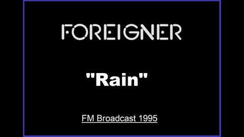 Foreigner - Rain (Live in Aschaffenburg, Germany 1995) FM Broadcast