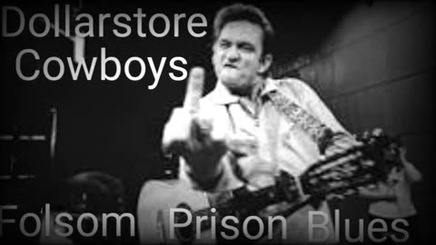 Dollarstore Cowboys ☠️ Folsom Prison Blues