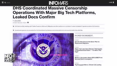 Alex Jones: DHS Coordinated Massive Censorship Operations With Major Big Tech Platforms, Leaked Docs Confirm - 11/18/22