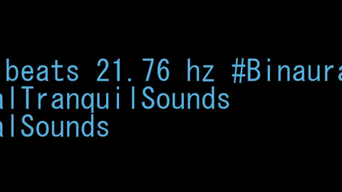 binaural_beats_21.76hz_AudioSphereSoothingSoundscape MindRelaxation AudioSphereSoothingMelodies