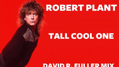Robert Plant - Tall Cool One (David R. Fuller Mix)