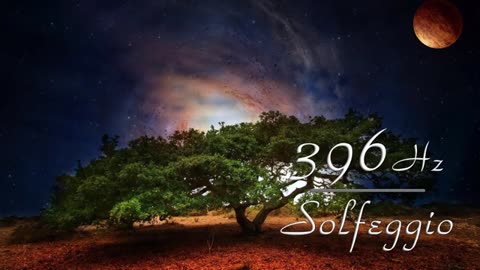 Solfeggio 396 Hz - Eliminates feelings of guilt, fear, negative emotions - Music for meditation