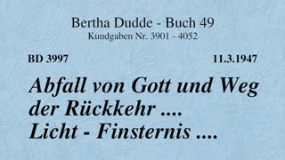 BD 3997 - ABFALL VON GOTT UND WEG DER RÜCKKEHR .... LICHT - FINSTERNIS ....