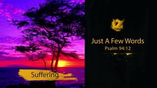 Just A Few Words - "Suffering"
