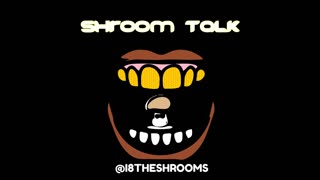 Shroom Talk Episode 1 (Shroom Guide pt 2) Feat@kyietstorm