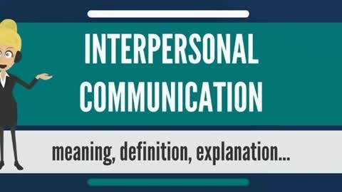 Oral Communication: What is interpersonal communication?