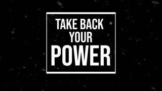 Take Back your Power. How you can do that?