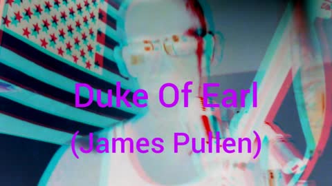 Duke Of Earl (James Pullen)