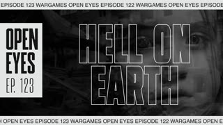 Open Eyes Ep. 123 - "Hell On Earth."