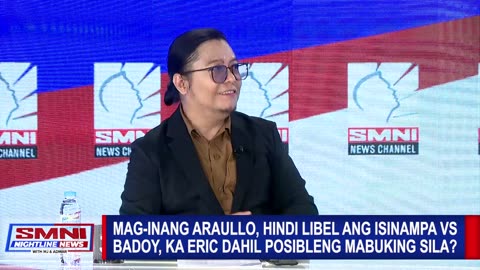 Mag-inang Araullo, hindi libel ang isinampa vs Badoy at Ka Eric dahil posibleng mabuking sila?