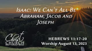 Isaac: We Can’t All Be Abraham, Jacob and Joseph