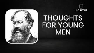 J.C.Ryle | Thoughts For Young Men #audiobook | Strangers & Exiles Productions