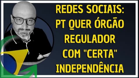 REDES SOCIAIS- PT QUER ÓRGÃO REGULADOR COM 'CERTA' INDEPENDÊNCIA by Saldanha - Endireitando Brasil