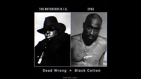 2Pac & The Notorious BIG - Black Cotton_Dead Wrong